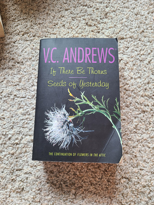 If There Be Thornes and Seeds of Yesterday by V.C. Andrew's